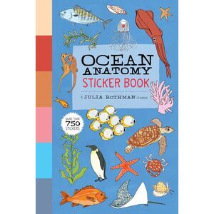 Ocean Anatomy Sticker Book: A Julia Rothman Creation; More Than 750 Stickers --
